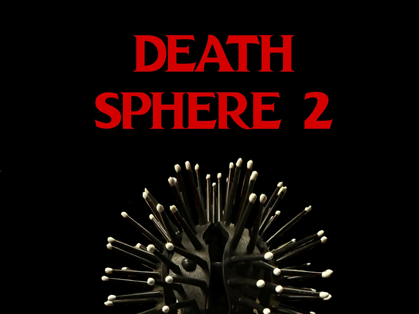 The Death Sphere 2.0